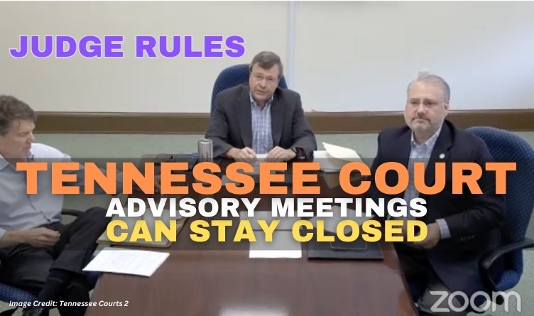 Judge Rules Tennessee Court Advisory Meetings Can Stay Closed