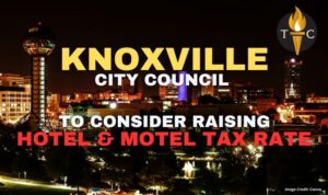 Knoxville City Council To Consider Raising Hotel & Motel Tax Rate