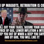 Listen Up Maggots, Retribution Is Coming! We Will Cut Your Taxes, Secure Your Border, Drop The Price Of Gas, LOWER INFLATION & Interest Rates,Keep You Out Of WWIII & Keep You Safe. And By God, You Will Like It! - Meme