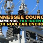 Tennessee Council Recommends Tax Incentives For Nuclear Energy