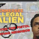 Tennessee Illegal Alien Arrested For Pistol Whipping Neighbor