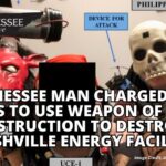 Tennessee Man Charged For Plans To Use Weapon Of Mass Destruction To Destroy Nashville Energy Facility
