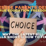 Tennessee Parents Deserve True Education Freedom: Why The Latest Bill Falls Short And How To Fix It