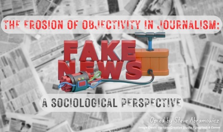 The Erosion of Objectivity in Journalism A Sociological Perspective