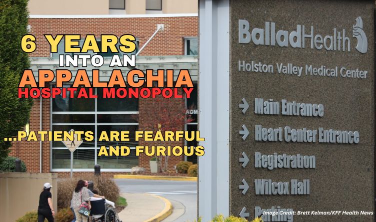 6 Years Into An Appalachia Hospital Monopoly, Patients Are Fearful And Furious