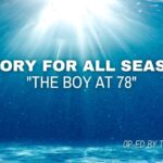 A Story For All Seasons: "The Boy At 78"