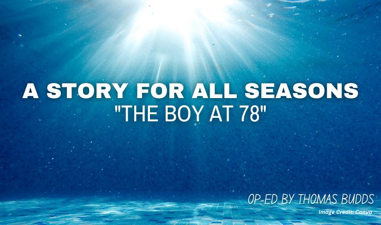 A Story For All Seasons: "The Boy At 78"