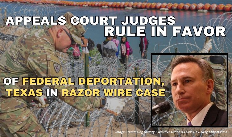 Appeals Court Judges Rule In Favor Of Federal Deportation, Texas In Razor Wire Case