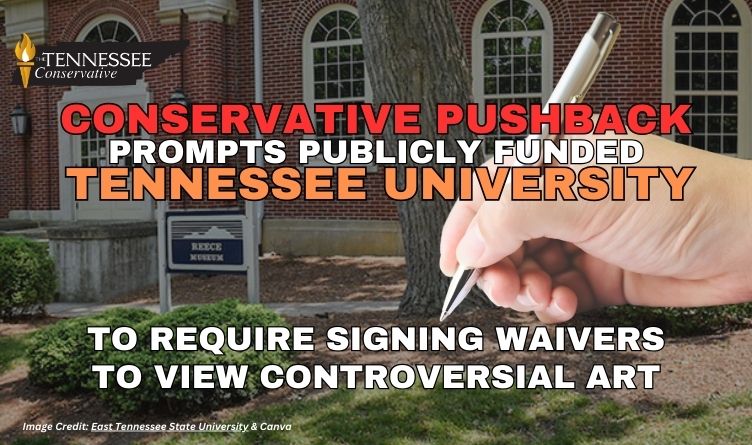 Conservative Pushback Prompts Publicly Funded Tennessee University To Require Signing Waivers To View Controversial Art