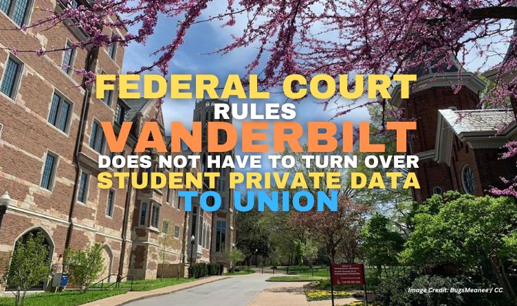 Federal Court Rules Vanderbilt Does Not Have To Turn Over Student Private Data To Union