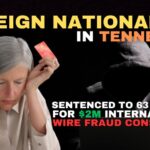 Foreign National In Tennessee Sentenced To 63 Months For $2M International Wire Fraud Conspiracy