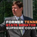 Former Tennessee State Senator Seeks Supreme Court Case