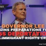Governor Lee Begins Preparations For Mass Deportations, Sparks Immigrant Rights Criticism