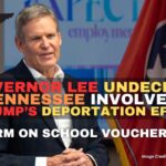 Governor Lee Undecided On Tennessee Involvement In Trump’s Deportation Efforts But Firm On School Voucher Plans