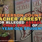 Jefferson County Teacher Arrested For Alleged Assault, Child Abuse Of 7-Year-Old Student