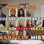 MNPD & TBI Successfully Execute Largest Meth Seizure In Nashville History