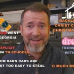 RINO Senator Went Down To Georgia / "Dreamer" Teens Charged With Murder / Backlash To CHRIST-Centered CHRISTmas / Explicit Books In Tennessee Schools / Them Darn Cars Are Just Too Easy To Steal - The Big 7!