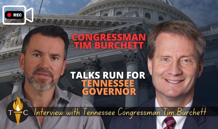 Video Podcast: Congressman Tim Burchett Talks Run For Tennessee Governor & More! - Tennessee Conservative Interview