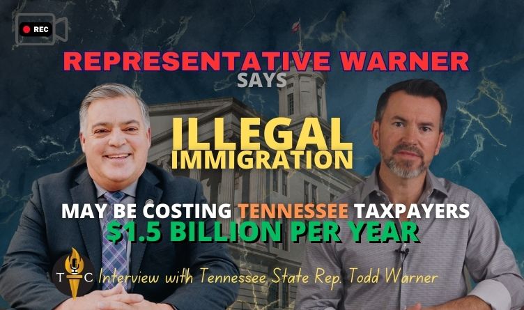 Video Interview: Rep Warner Says Illegal Immigration May Be Costing Tennessee Taxpayers $1.5 Billion Per Year!