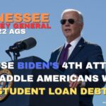 Tennessee Attorney General & 22 AGS Oppose Biden’s 4th Attempt To Saddle Americans With Student Loan Debt