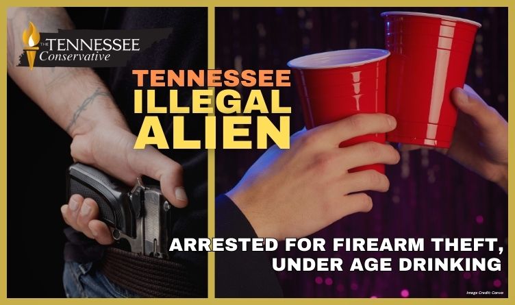 Tennessee Illegal Alien Arrested For Firearm Theft, Under Age Drinking