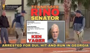 Tennessee RINO Senator Ken Yager Arrested For DUI, Hit-And-Run In Georgia