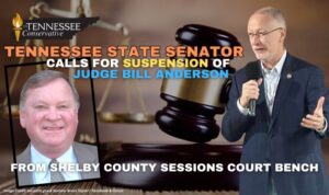 Tennessee State Senator Calls For Suspension Of Judge Bill Anderson From Shelby County Sessions Court Bench