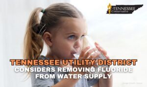 Tennessee Utility District Considers Removing Fluoride From Water Supply