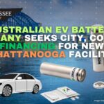 Australian EV Battery Company Seeks City, County Financing For New Chattanooga Facility