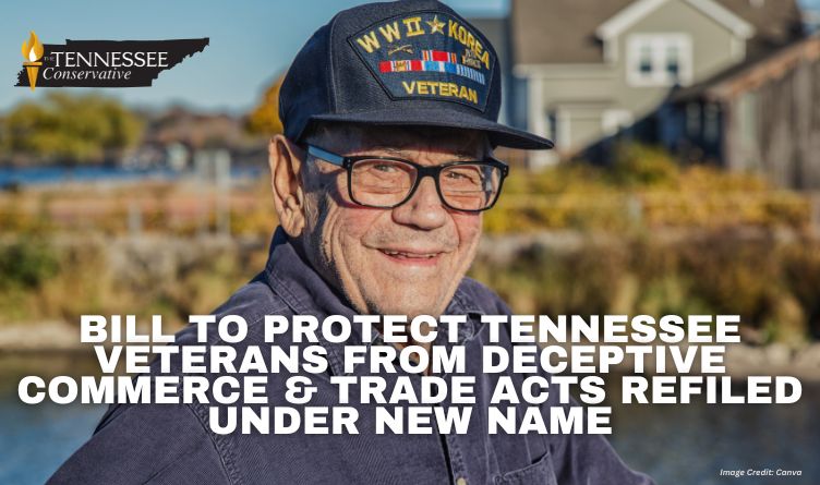 Bill To Protect Tennessee Veterans From Deceptive Commerce & Trade Acts Refiled Under New Name