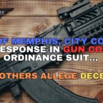 City Of Memphis, City Council File Response In Gun Control Ordinance Suit; TFA & Others Allege Deception