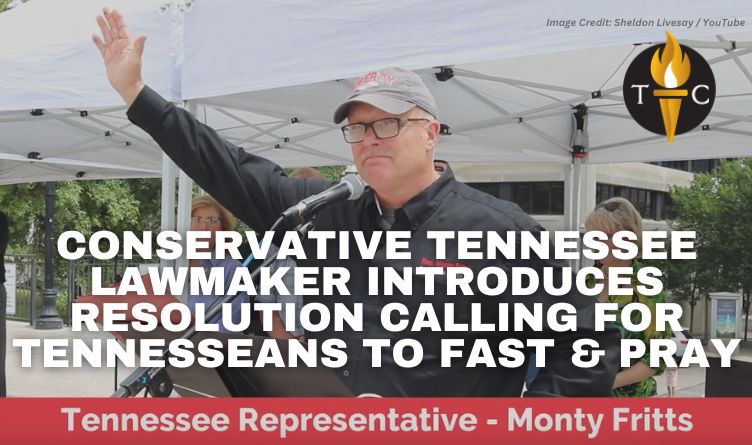 Conservative Tennessee Lawmaker Introduces Resolution Calling For Tennesseans To Fast And Pray