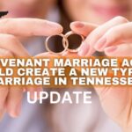 Covenant-Marriage-Act-Would-Create-A-New-Type-Of-Marriage-In-Tennessee-Update-1.27.25.