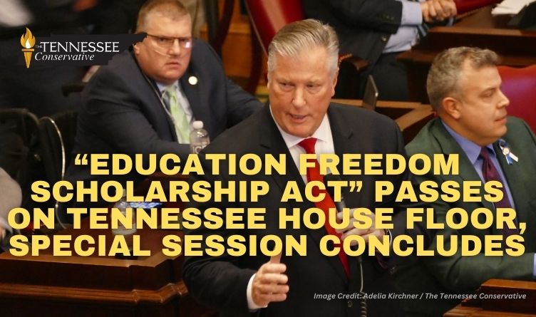 “Education Freedom Scholarship Act” Passes on Tennessee House Floor, Special Session Concludes