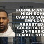 Former Antioch High School Campus Support Employee Arrested For Solicitation Of 14-Year-Old Female Student