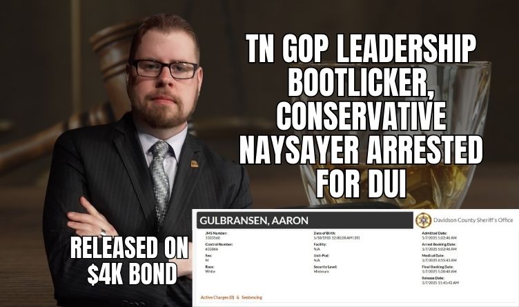 Tennessee GOP Leadership Bootlicker, Conservative Naysayer Arrested For DUI - Released On $4K Bond - Aaron Gulbransen Meme