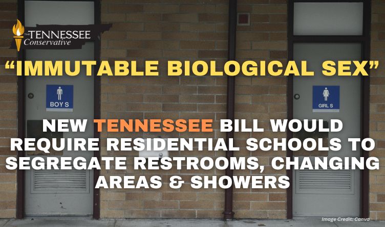 “Immutable Biological Sex,” New Tennessee Bill Would Require Residential Schools To Segregate Restrooms, Changing Areas & Showers