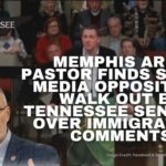 Memphis Area Pastor Finds Social Media Opposition, Walk Out By Tennessee Senator Over Immigration Comments