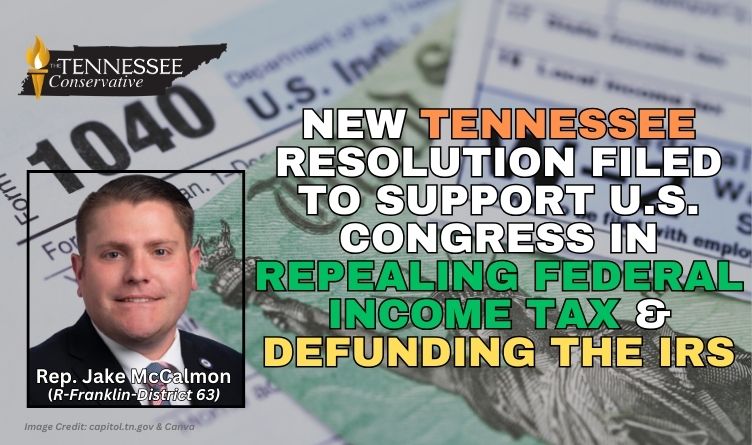 New Tennessee Resolution Filed To Support U.S. Congress In Repealing Federal Income Tax & Defunding The IRS