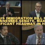 Omnibus Immigration Bill Passes Tennessee Senate, Makes Significant Headway In House