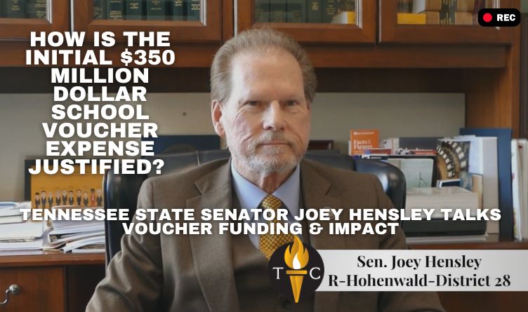 Video Podcast: How Is The Initial $350 Million Dollar School Voucher Expense Justified? - Tennessee State Senator Joey Hensley Talks Voucher Funding & Impact