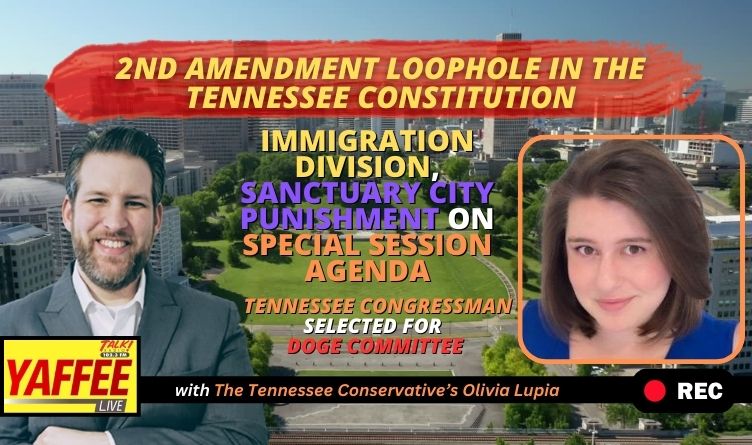 Video Podcast: 2nd Amendment Loophole In Tennessee Constitution, Sanctuary City Punishment & The Special Session, & TN Congressman On The DOGE!