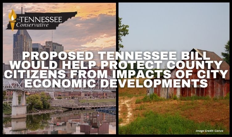 Proposed Tennessee Bill Would Help Protect County Citizens From Impacts Of City Economic Developments