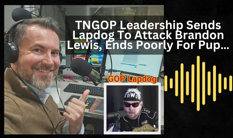 TNGOP Leadership Sends Lapdog To Attack Brandon Lewis, Ends Poorly For Pup…