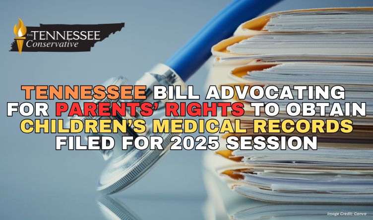 Tennessee Bill Advocating For Parents’ Rights To Obtain Children’s Medical Records Filed For 2025 Session