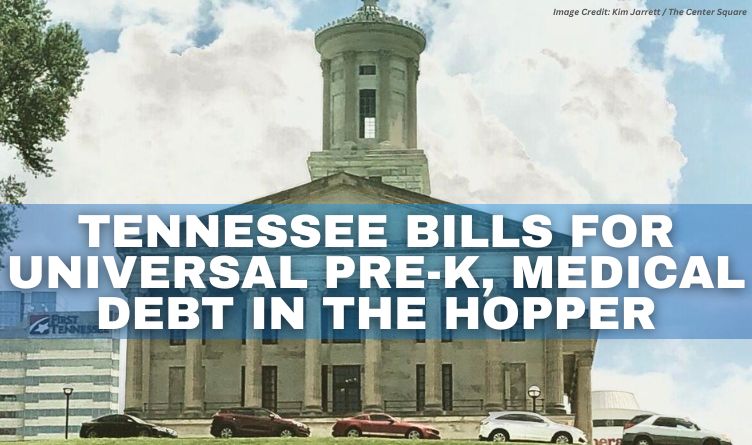 Tennessee Bills For Universal Pre-K, Medical Debt In The Hopper