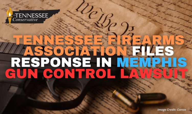 Tennessee Firearms Association Files Response in Memphis Gun Control Lawsuit On January 3, 2025