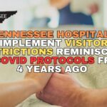 Tennessee Hospitals Implement Visitor Restrictions Reminiscent Of COVID Protocols From 4 Years Ago