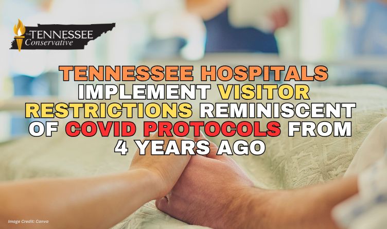 Tennessee Hospitals Implement Visitor Restrictions Reminiscent Of COVID Protocols From 4 Years Ago