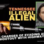 Tennessee Illegal Alien Faces Charges Of Evading Arrest After Shootout With Highway Patrol